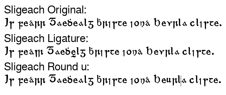 Demo with "Is fearr Gaeilge bhriste ná Béarla cliste" in archaic form