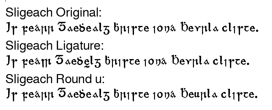 Demo with "Is fearr Gaeilge bhriste ná Béarla cliste" in archaic form